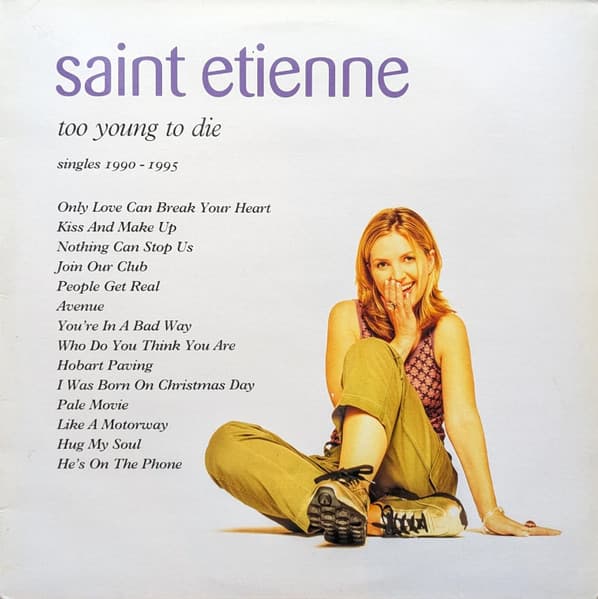 Saint Etienne — Too Young To Die - Singles 1990 - 1995